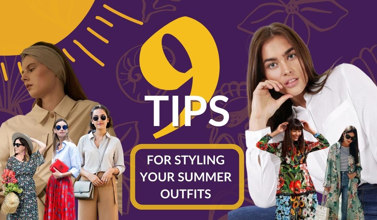 9 Tips for Styling Your Summer Outfits